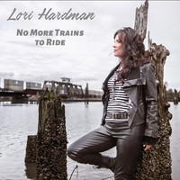 Lori Hardman - No More Trains to Ride