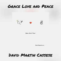 David Martin Cassese - Grace Love and Peace