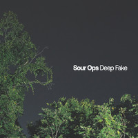 Sour Ops - Deep Fake (Explicit)