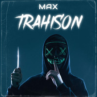 MAX - Trahison