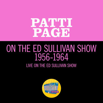 Patti Page - Patti Page On The Ed Sullivan Show 1956-1964