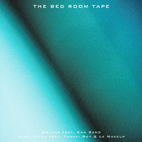 The Bed Room Tape - Matane | seek, ultra [THE BED ROOM TAPE Reprise]