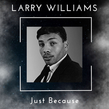 Larry Williams - Just Because - Larry Williams