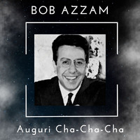 Bob Azzam - Auguri Cha-Cha-Cha - Bob Azzam