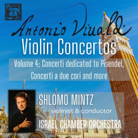 Shlomo Mintz & Israel Chamber Orchestra - Vivaldi: Violin Concertos, Vol. 4