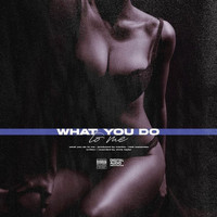 Chris Taylor - What You Do To Me (Explicit)