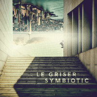 Le Griser - Symbiotic