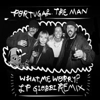 Portugal. The Man - What, Me Worry? (LP Giobbi Remix)