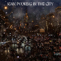Elements of Nature - Rain Pouring In The City