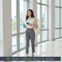 DJ MNX - Me Time Chillout Music To Relax