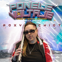 Roxy Chiot - Ponele Voltaje