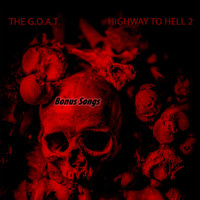 The G.O.A.T. - Highway To Hell 2 Bonus Songs (Explicit)