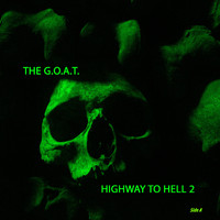 The G.O.A.T. - Highway To Hell 2 Side A (Explicit)