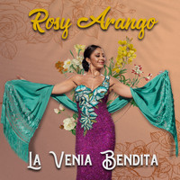 Rosy Arango - La Venia Bendita