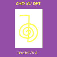 ECOS DEL ALMA - Cho Ku Rei