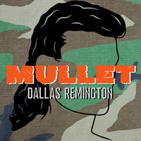 Dallas Remington - MULLET
