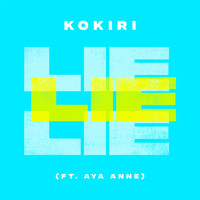 Kokiri - Lie Lie Lie (feat. Aya Anne)