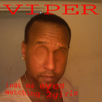 Viper - Lost Ma Eyes Watchin' 2 Girls