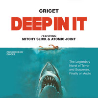 Cricet - Deep In It (feat. Mitchy Slick & Atomic Joint)