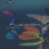 The Commission - Fly High