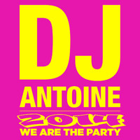 DJ Antoine - 2014 (We Are the Party) (Explicit)
