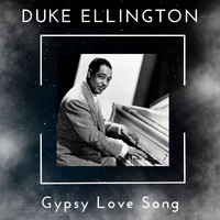 Duke Ellington - Gypsy Love Song - Duke Ellington (80 Successes)