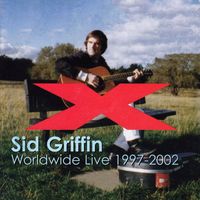 Sid Griffin - Worldwide Live 1997-2002