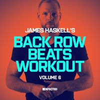 James Haskell - James Haskell's Back Row Beats Workout, Vol. 6 (DJ Mix)