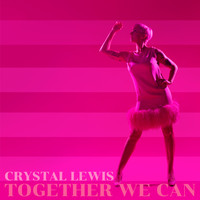 Crystal Lewis - Together We Can