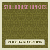 StillHouse Junkies - Colorado Bound