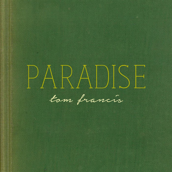 Tom Francis - Paradise