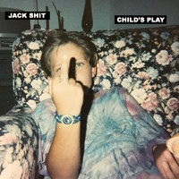 Jack Shit - Child's Play