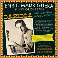 Enric Madriguera and His Orchestra - Carioca! Hits, Latin Magic And More 1932-47