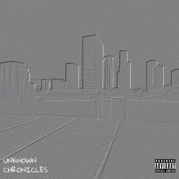unknown - unknown chronicles (Explicit)