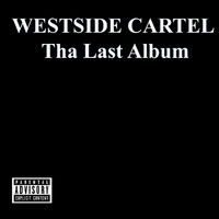 Westside Cartel - Tha Last Album (Explicit)