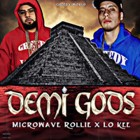 Lo Kee & Microwave Rollie - Demi Gods (Explicit)
