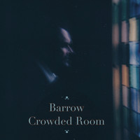 Barrow - Crowded Room