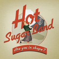 Hot Sugar Band - Are You in Shape