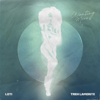 LOTi, Treh LaMonte - Wanting More