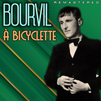 Bourvil - À bicyclette (Remastered)