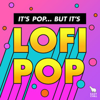Easy Chill - It's Pop... But It's Lofi Pop