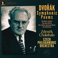 Zdeněk Chalabala, Czech Philharmonic Orchestra - Dvořák: Symphonic Poems by Zdeněk Chalabala