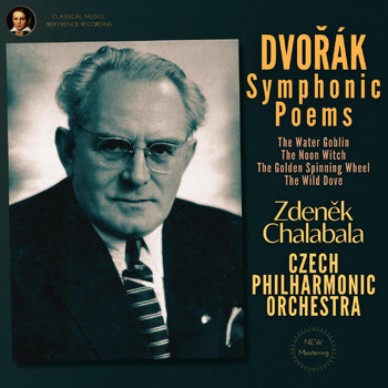 Zdeněk Chalabala, Czech Philharmonic Orchestra - Dvořák: Symphonic Poems by Zdeněk Chalabala