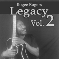 ROGEE ROGERS - Legacy, Vol. 2