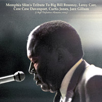 Memphis Slim - Memphis Slim's Tribute To Big Bill Broonzy, Leroy Carr, Cow Cow Davenport, Curtis Jones, Jazz Gillum (High Definition Remaster 2022)