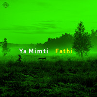 Fathi - Ya Mimti