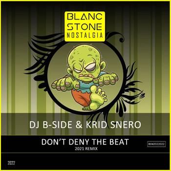 Dj B-Side and Krid Snero - Don't Deny the Beat (2021 Remix)