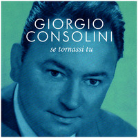Giorgio Consolini - Se tornassi tu