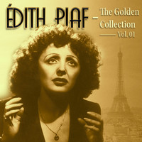 Edith Piaf - Edith Piaf: La Vie En Rose the Golden Collection Vol. 01