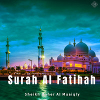Sheikh Maher Al Muaiqly - Surah Al Fatihah